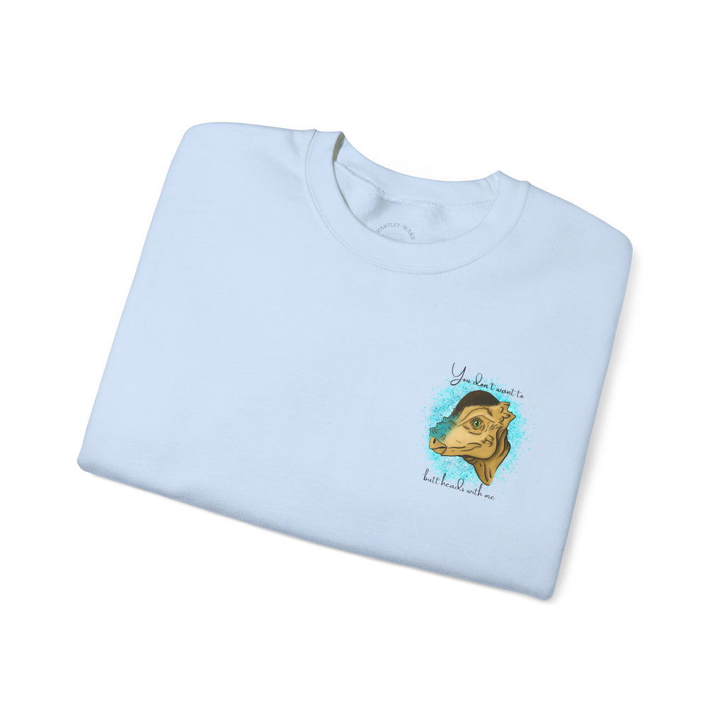 You Don’t Want To Butt Heads With Me Sweatshirt | Pachycephalosaurus Portrait, Blue Splash, Unisex