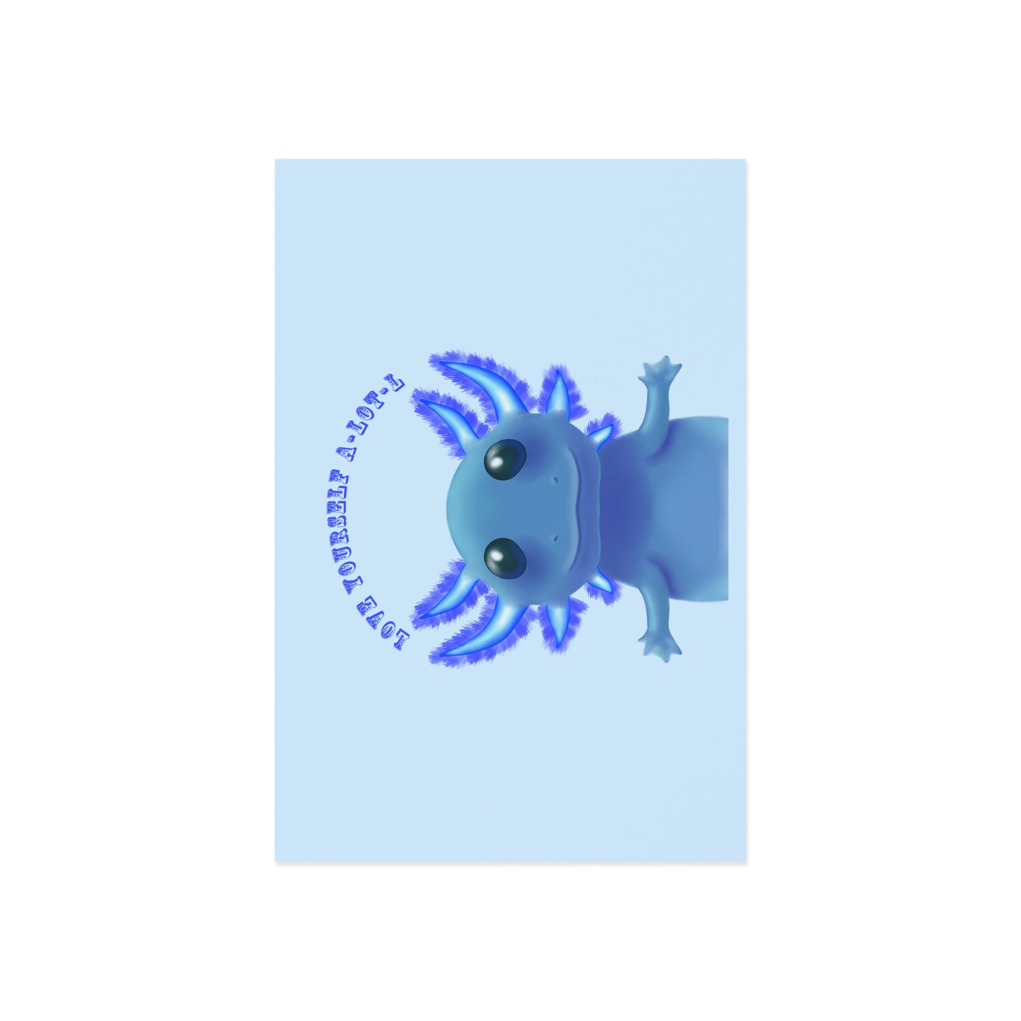 Axolotl Postcard – "Love Yourself A-Lotl" Cute Blue Axolotl Fine Art Postcard