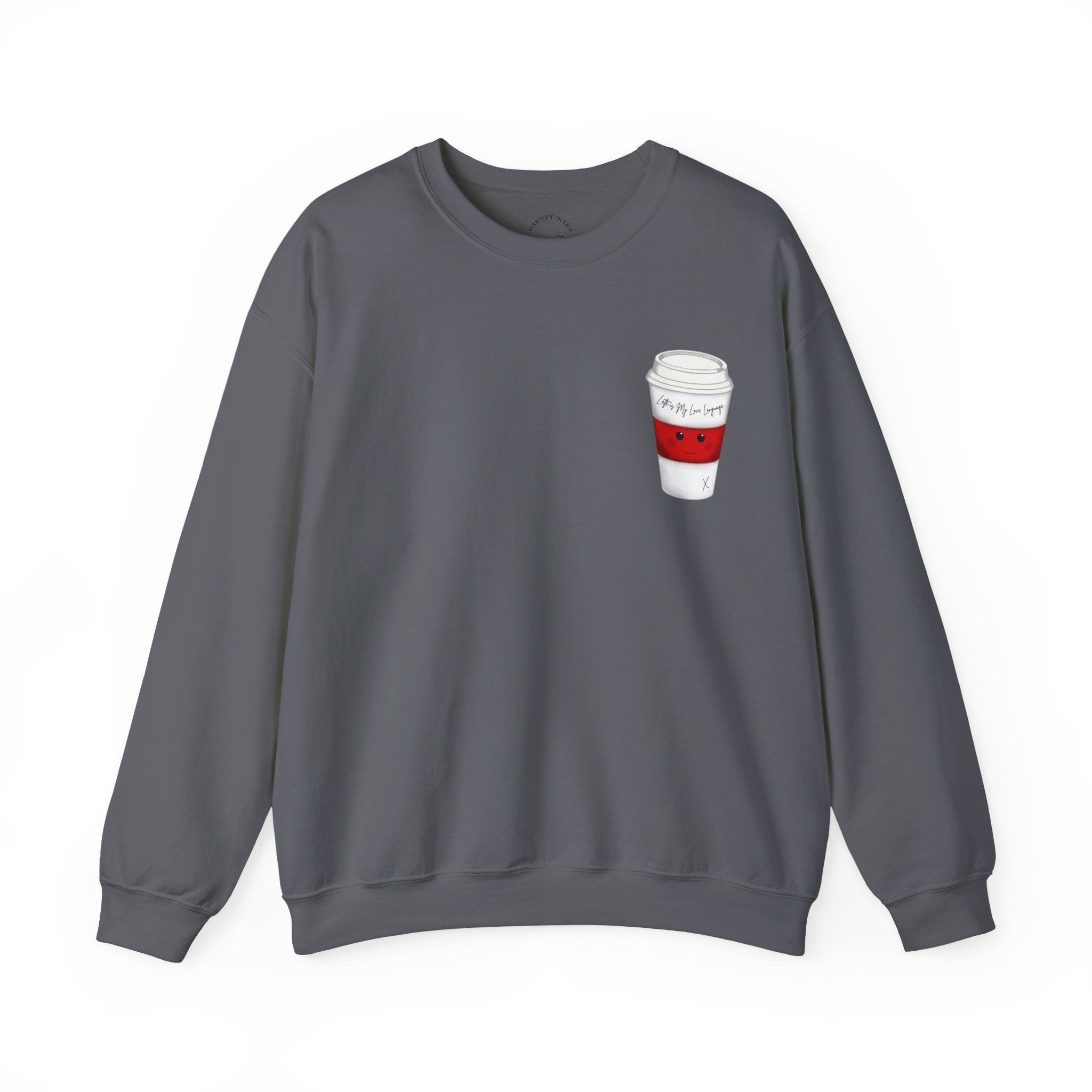 Coffee Cup Crewneck Sweatshirt – Cute 'Latte is My Love Language' Graphic
