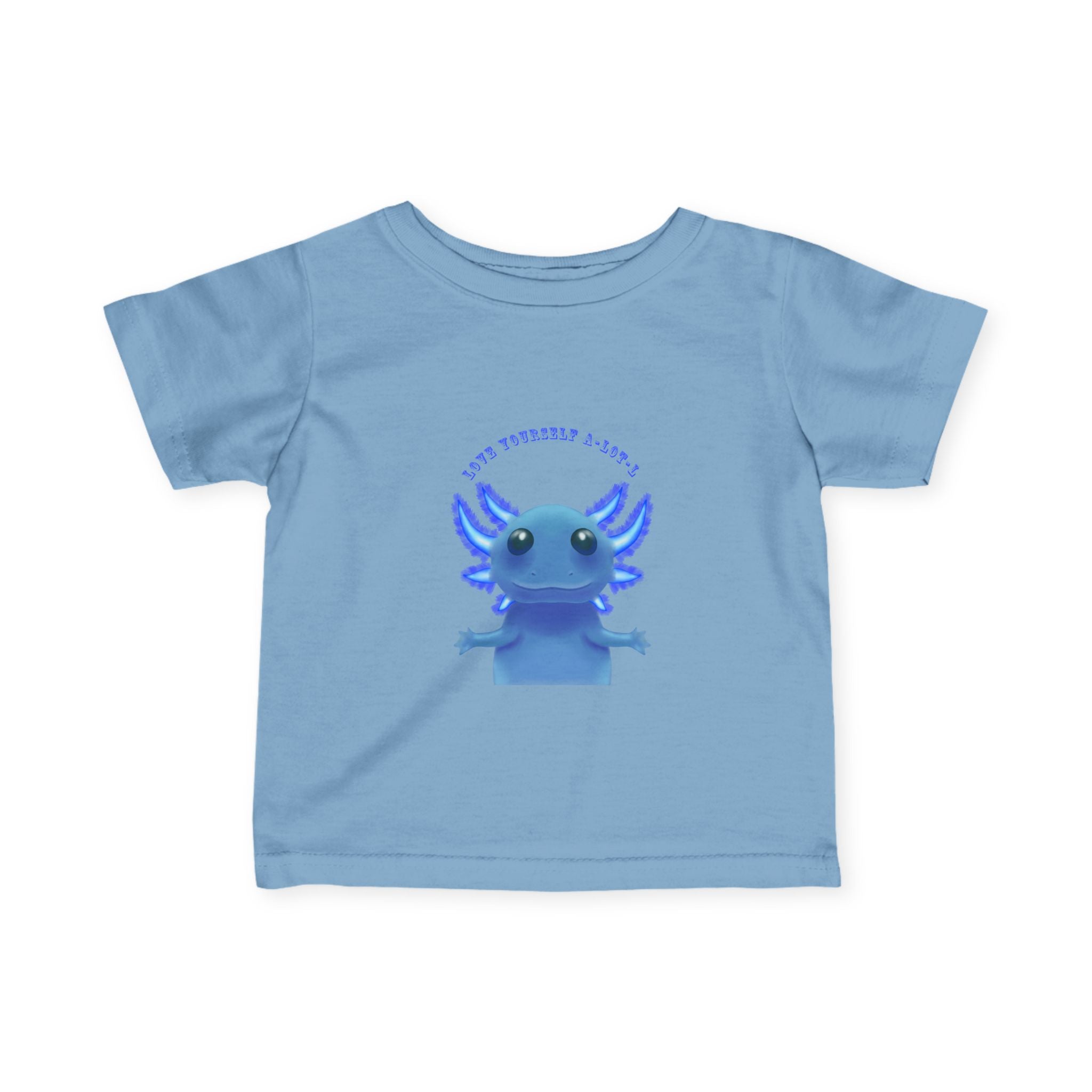 Infant Tee — Cute Blue Axolotl "Love Yourself A-LOT-L"