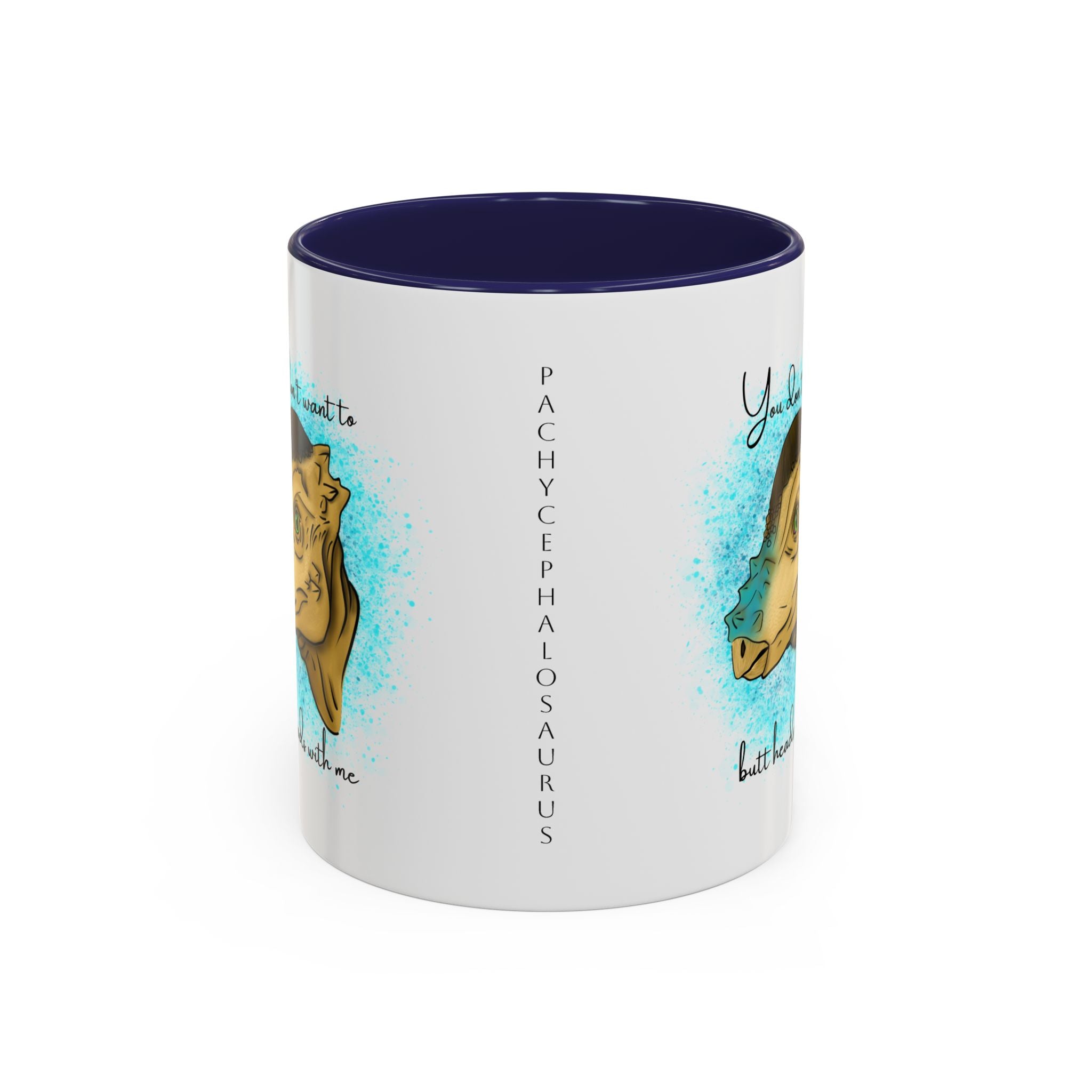 You Don't Want to Butt Heads With Me Pachycephalosaurus Mug | Accent Coffee Mug