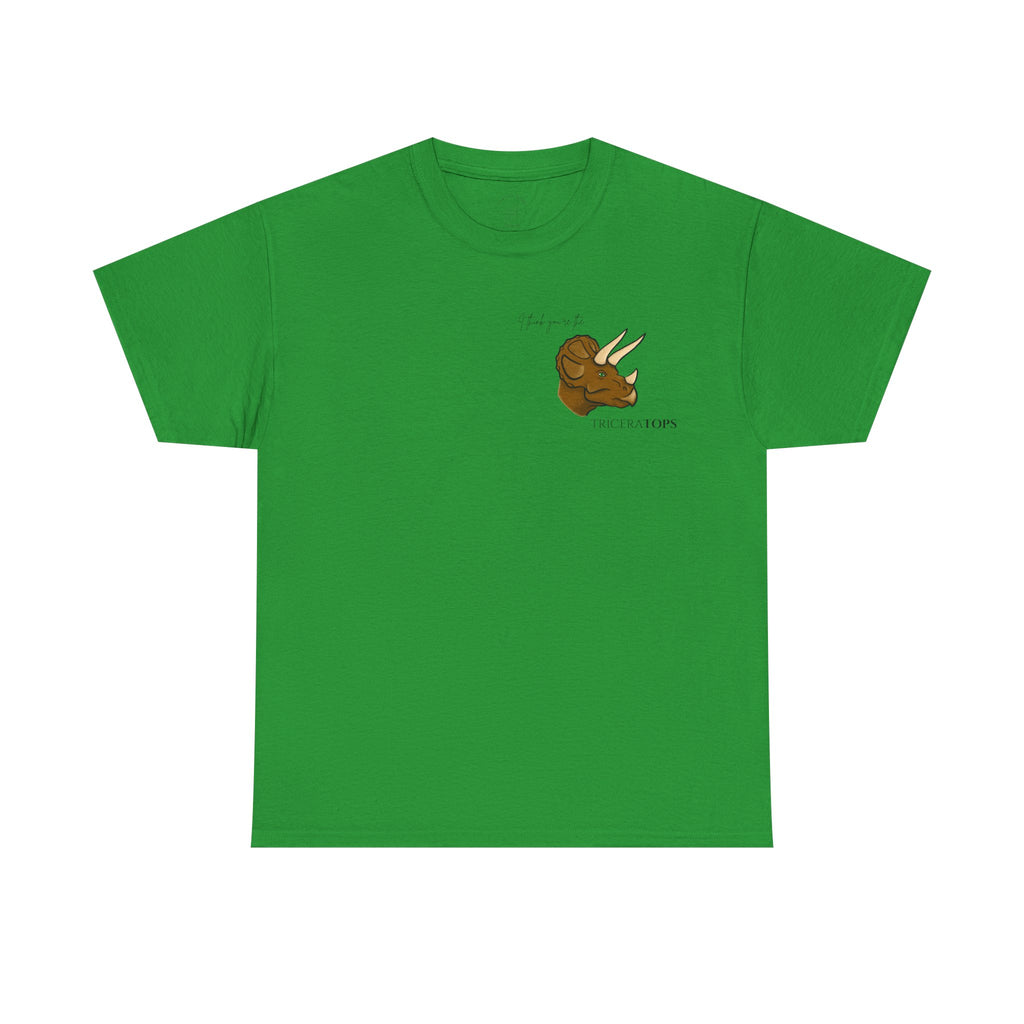 Triceratops Illustration Tee I Think You're the TriceraTOPS | Dinosaur Graphic Shirt