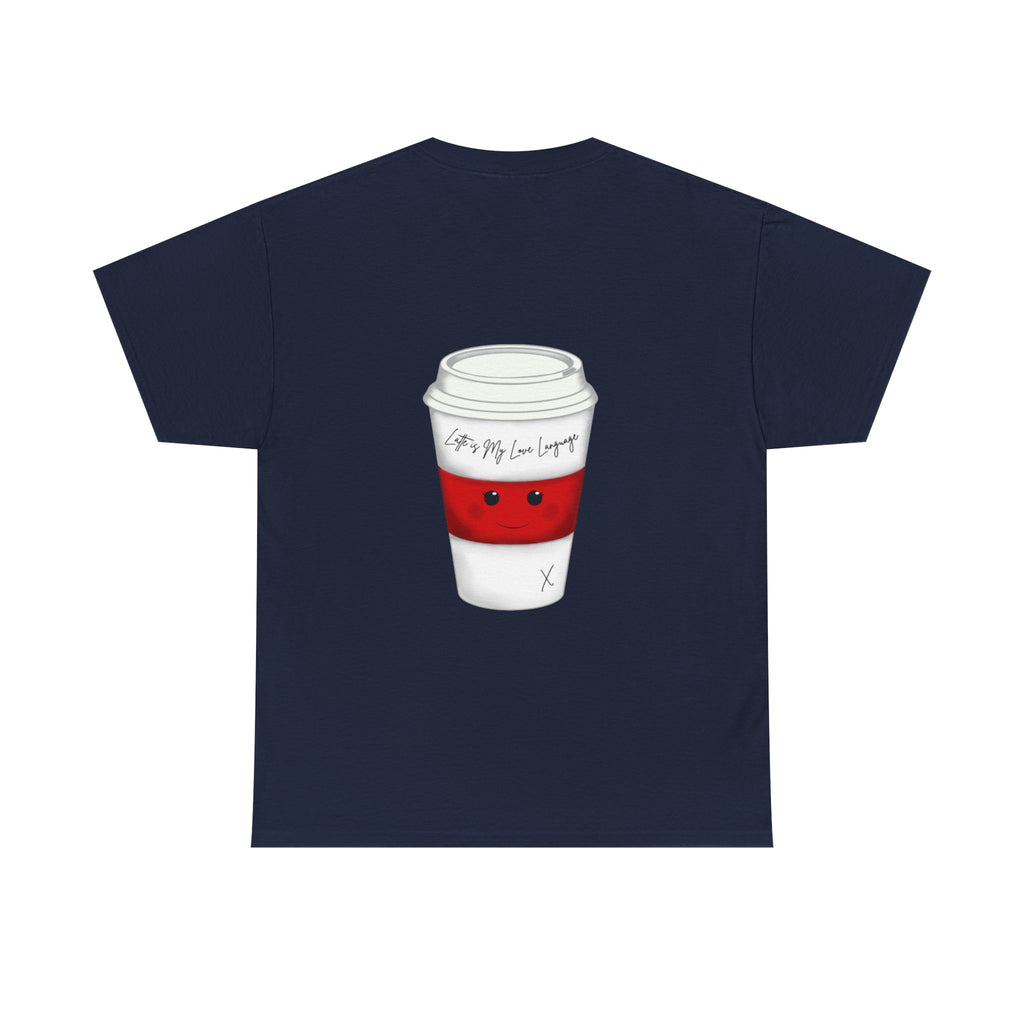 Coffee Cup Tee — 'Latte is my Love Language' Graphic T-Shirt