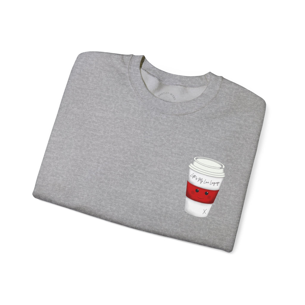 Coffee Cup Crewneck Sweatshirt – Cute 'Latte is My Love Language' Graphic