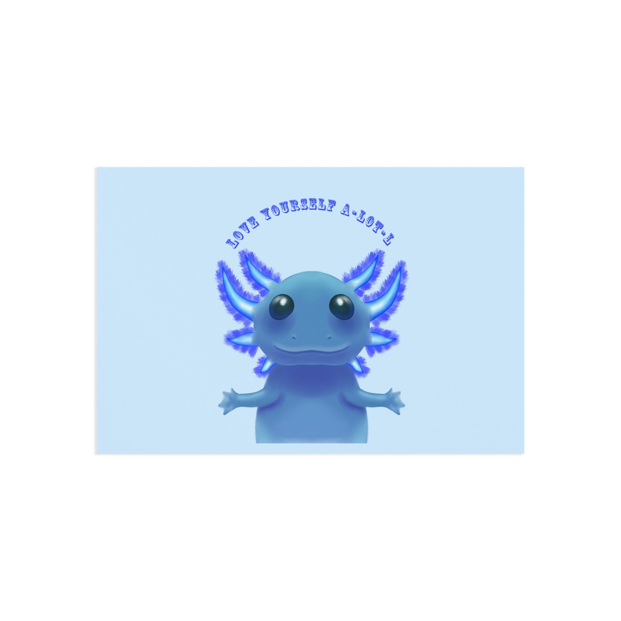 Axolotl Postcard – "Love Yourself A-Lotl" Cute Blue Axolotl Fine Art Postcard