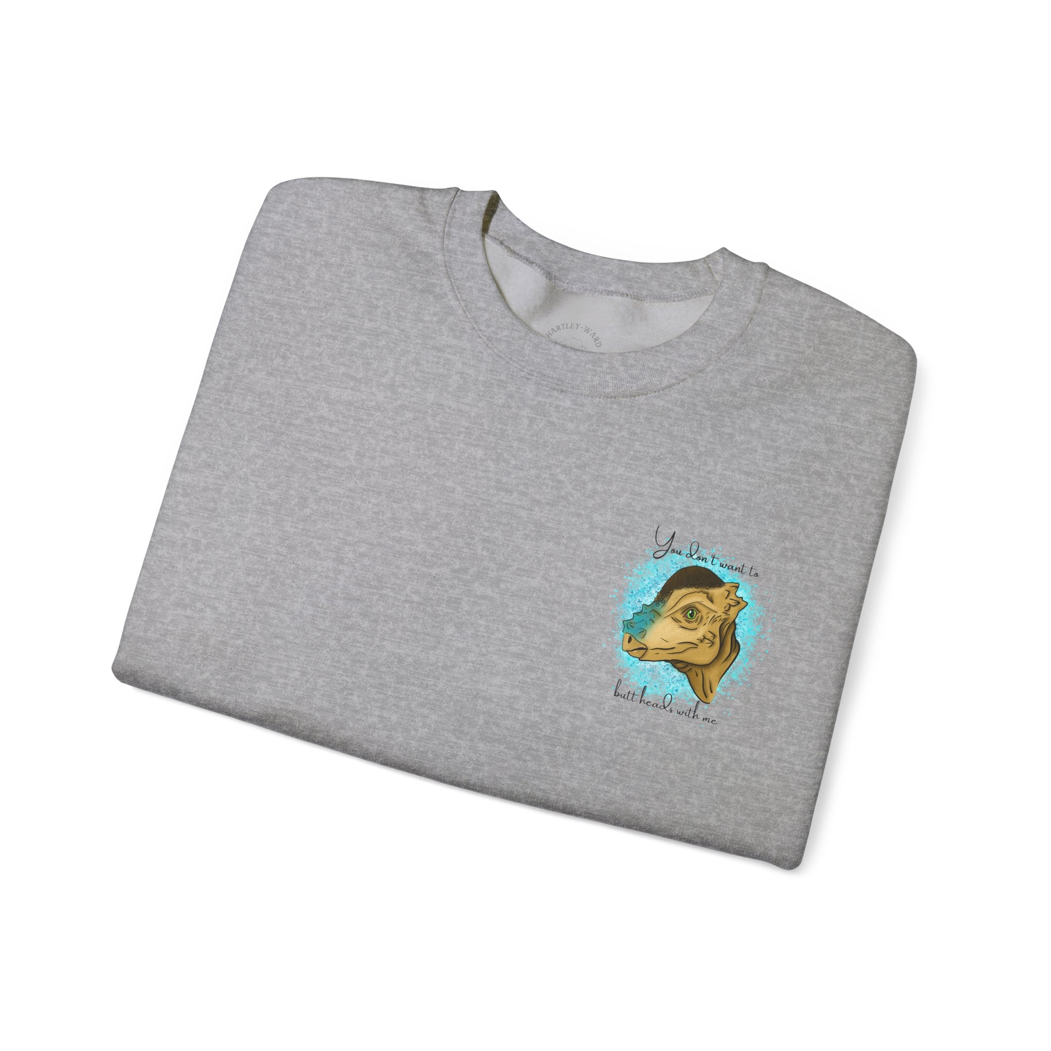 You Don’t Want To Butt Heads With Me Sweatshirt | Pachycephalosaurus Portrait, Blue Splash, Unisex