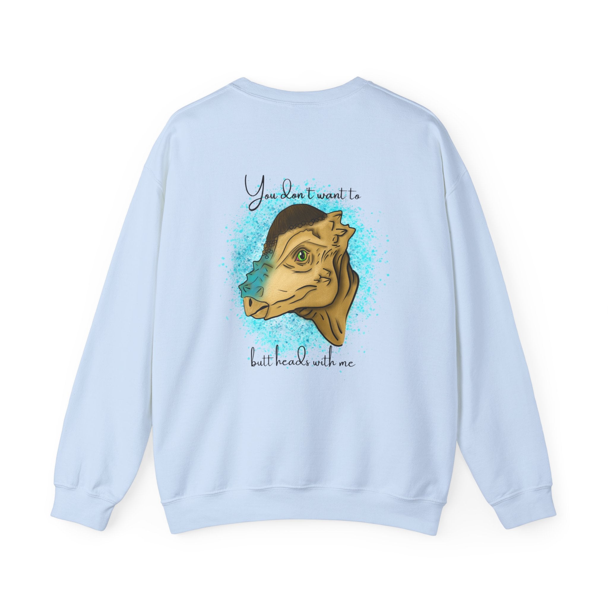 You Don’t Want To Butt Heads With Me Sweatshirt | Pachycephalosaurus Portrait, Blue Splash, Unisex