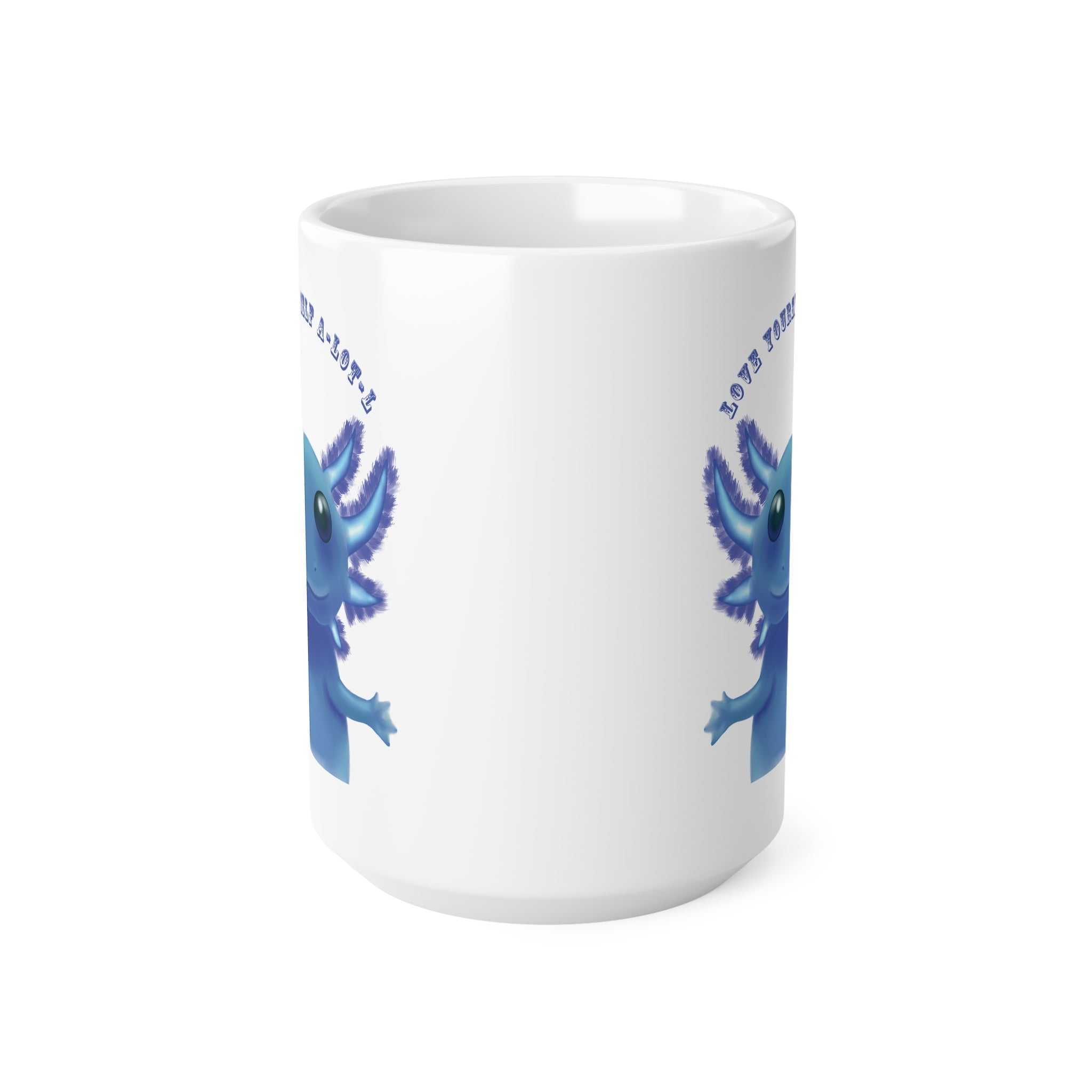 Cute Blue Axolotl Mug with "Love Yourself A-Lotl" - 15oz