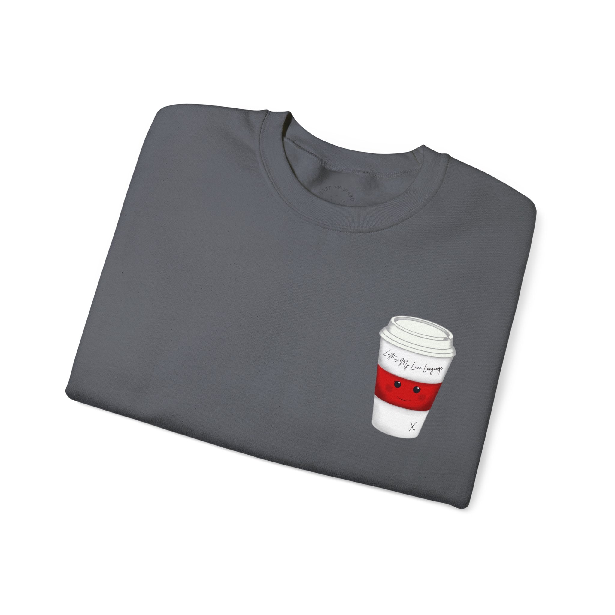 Coffee Cup Crewneck Sweatshirt – Cute 'Latte is My Love Language' Graphic