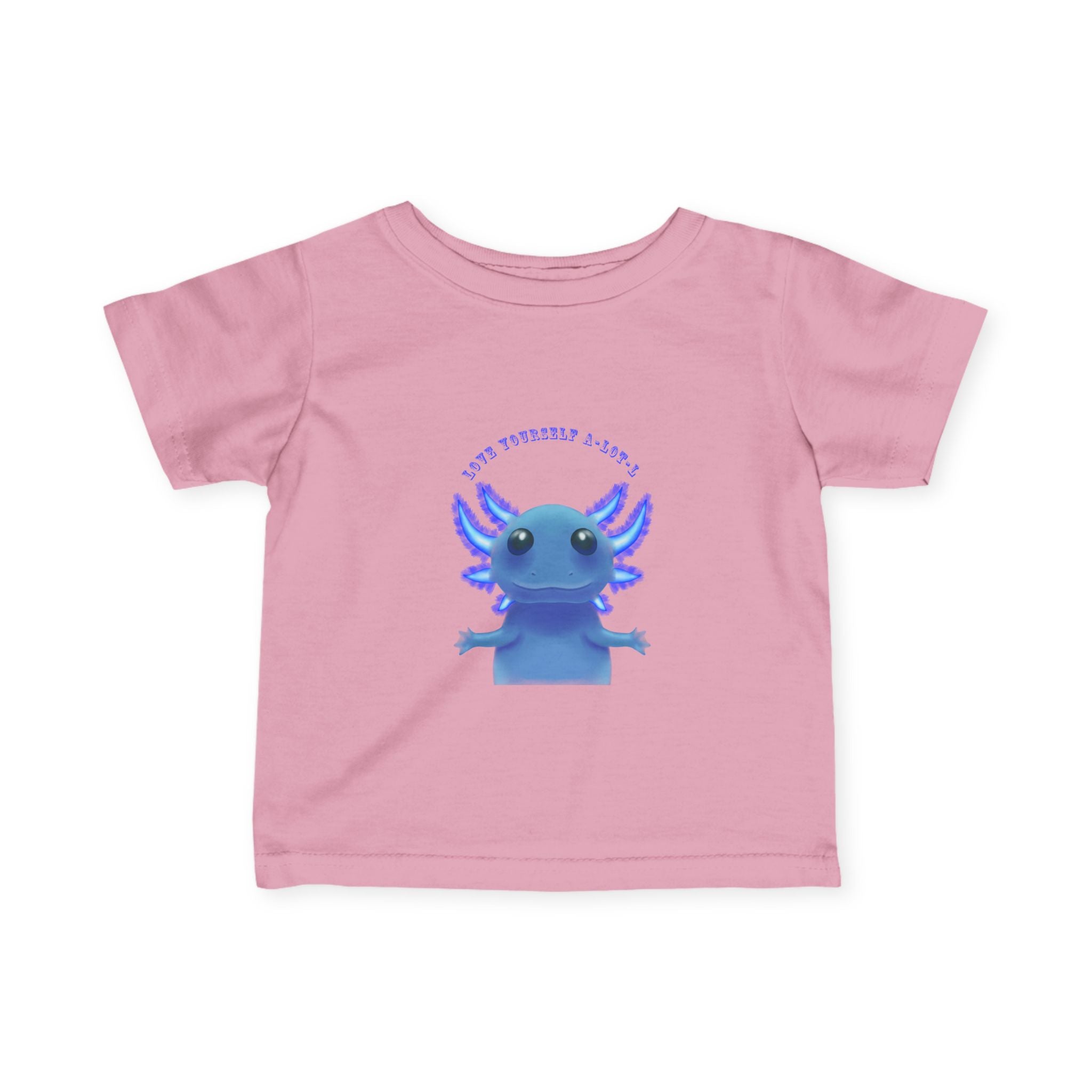 Infant Tee — Cute Blue Axolotl "Love Yourself A-LOT-L"