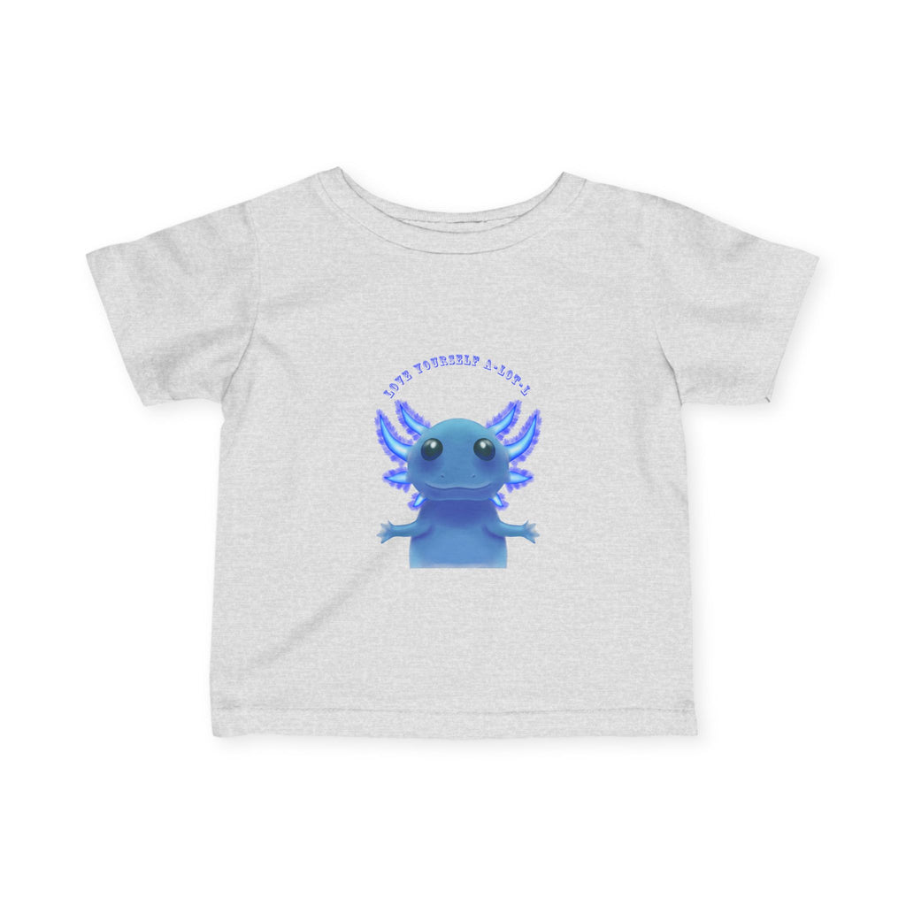 Infant Tee — Cute Blue Axolotl "Love Yourself A-LOT-L"