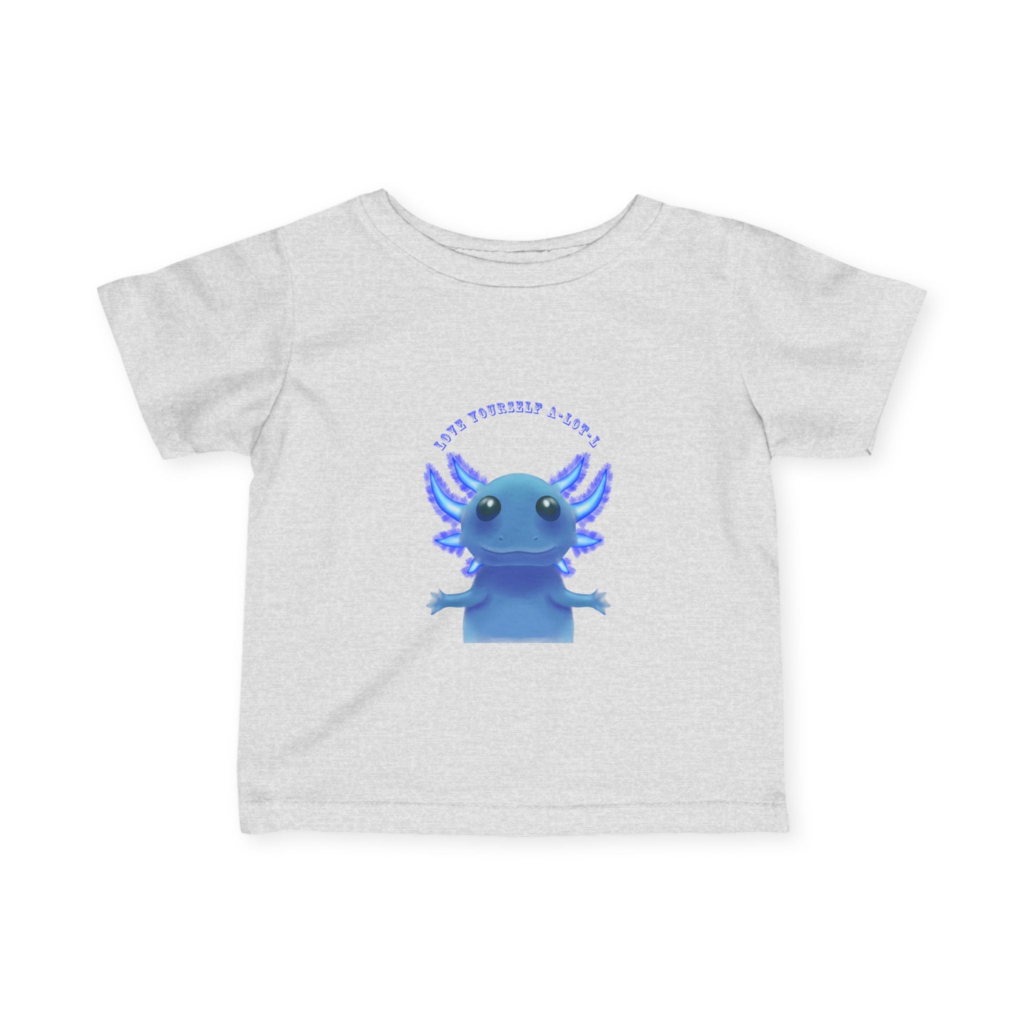 Infant Tee — Cute Blue Axolotl "Love Yourself A-LOT-L"