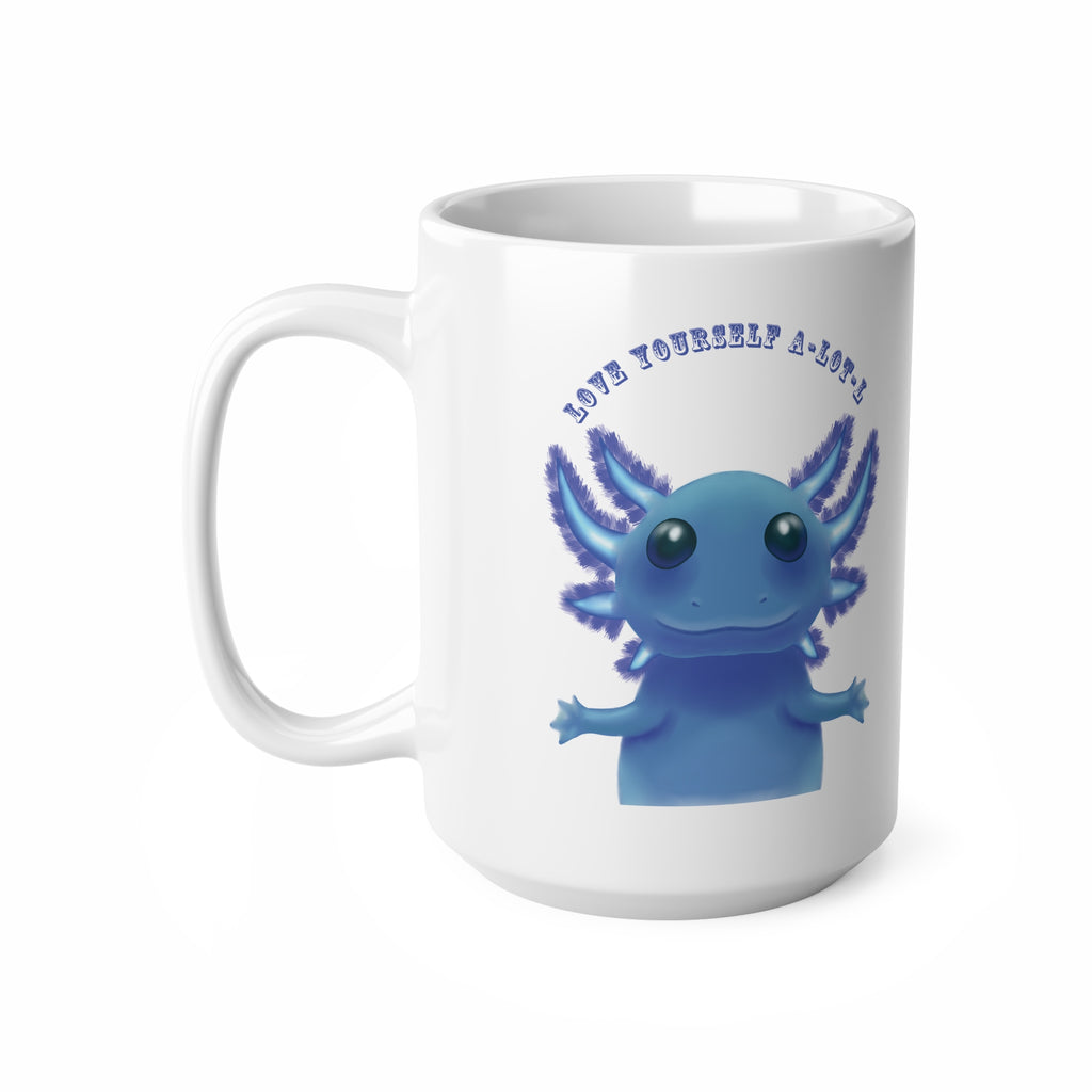 Cute Blue Axolotl Mug with "Love Yourself A-Lotl" - 15oz